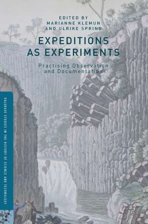 Expeditions as Experiments: Practising Observation and Documentation de Marianne Klemun