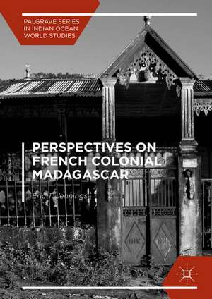 Perspectives on French Colonial Madagascar de Eric T. Jennings