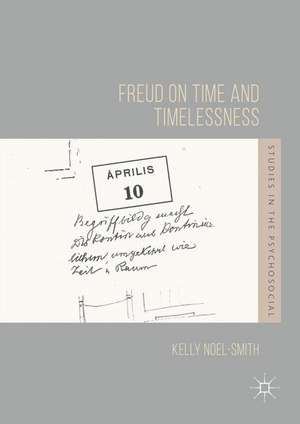 Freud on Time and Timelessness de Kelly Noel-Smith