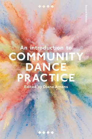 An Introduction to Community Dance Practice de Diane Amans