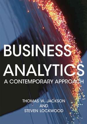 Business Analytics: A Contemporary Approach de Thomas W. Jackson