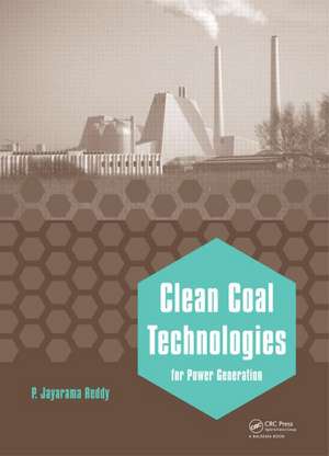 Clean Coal Technologies for Power Generation de P. Jayarama Reddy