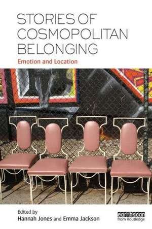 Stories of Cosmopolitan Belonging: Emotion and Location de Hannah Jones