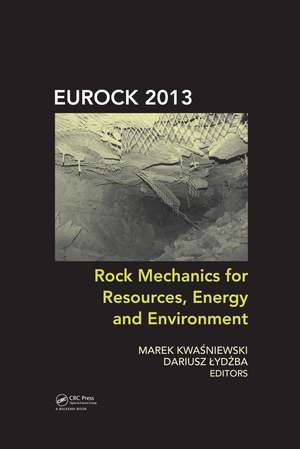 Rock Mechanics for Resources, Energy and Environment de Marek Kwasniewski