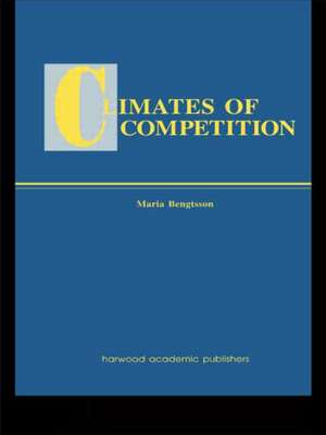 Climates of Global Competition de Maria Bengtsson