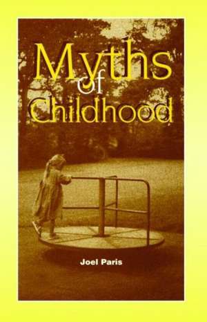 Myths of Childhood de Joel Paris