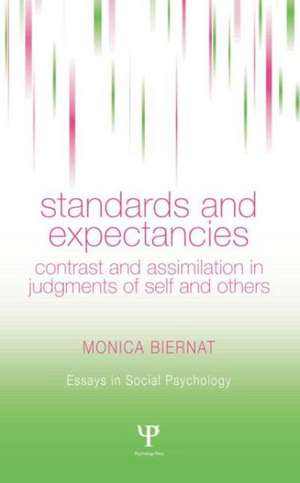 Standards and Expectancies: Contrast and Assimilation in Judgments of Self and Others de Monica Biernat