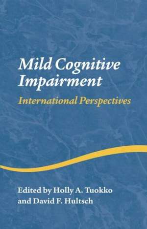 Mild Cognitive Impairment: International Perspectives de Holly A. Tuokko