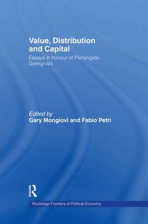 Value, Distribution and Capital de Gary Mongiovi