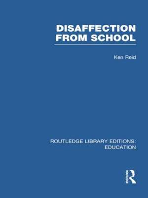 Disaffection From School (RLE Edu M) de David Hargreaves