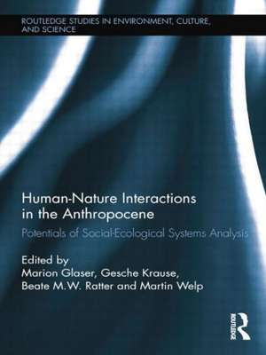 Human-Nature Interactions in the Anthropocene: Potentials of Social-Ecological Systems Analysis de Marion Glaser