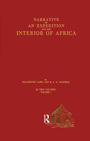 Narrative of an Expedition into the Interior of Africa: By the River Niger in the Steam Vessels Quorra and Alburkah in 1832/33/34 de MacGregor Laird