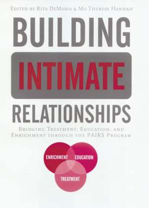 Building Intimate Relationships: Bridging Treatment, Education, and Enrichment Through the PAIRS Program de Rita DeMaria