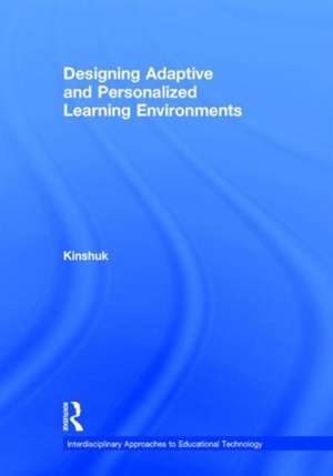 Designing Adaptive and Personalized Learning Environments de Kinshuk