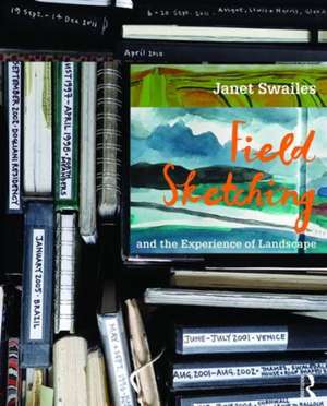 Field Sketching and the Experience of Landscape de Janet Swailes