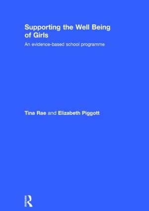 Supporting the Well Being of Girls: An evidence-based school programme de Tina Rae