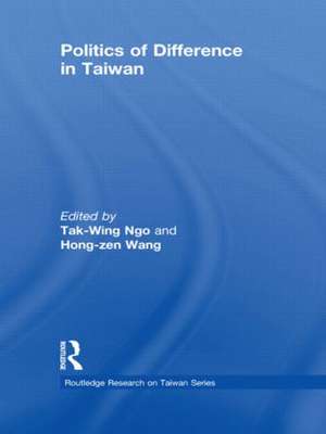 Politics of Difference in Taiwan de T. W. Ngo