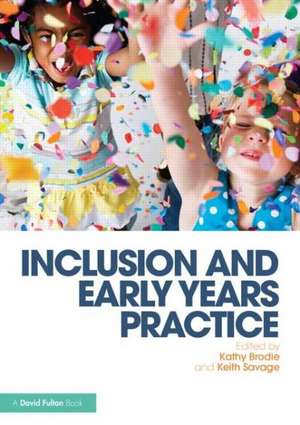 Inclusion and Early Years Practice de Kathy Brodie