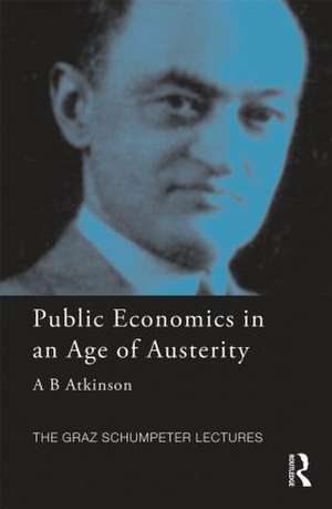 Public Economics in an Age of Austerity de Tony Atkinson