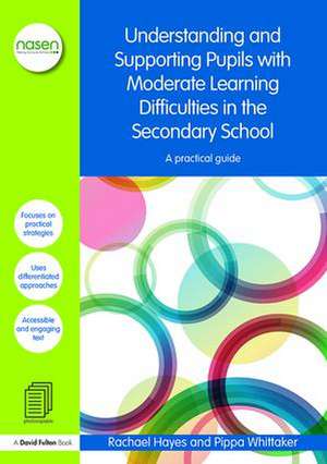 Understanding and Supporting Pupils with Moderate Learning Difficulties in the Secondary School: A practical guide de Rachael Hayes