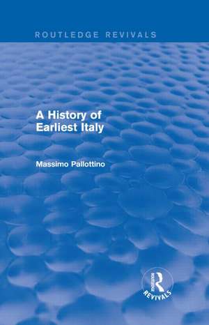 A History of Earliest Italy (Routledge Revivals) de Missimo Pallottino