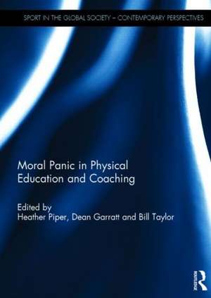 Moral Panic in Physical Education and Coaching de Heather Piper