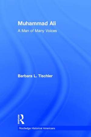 Muhammad Ali: A Man of Many Voices de Barbara L. Tischler