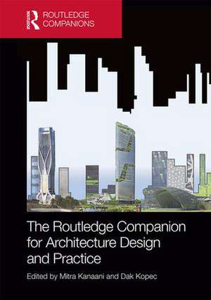 The Routledge Companion for Architecture Design and Practice: Established and Emerging Trends de Mitra Kanaani