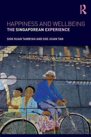 Happiness and Wellbeing: The Singaporean Experience de Siok Kuan Tambyah