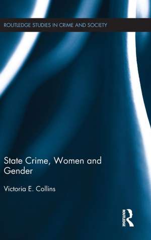 State Crime, Women and Gender de Victoria Collins