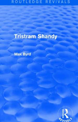 Tristram Shandy (Routledge Revivals) de Max Byrd