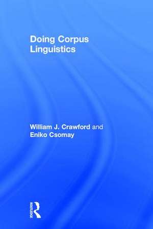 Doing Corpus Linguistics de Eniko Csomay