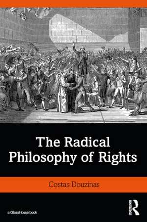 The Radical Philosophy of Rights de Costas Douzinas