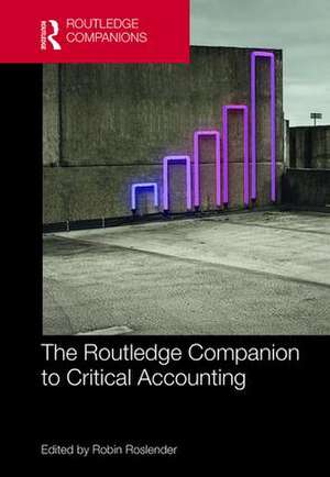 The Routledge Companion to Critical Accounting de Robin Roslender