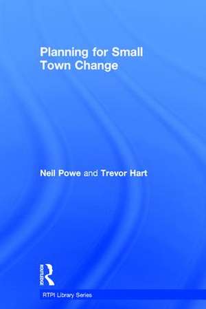 Planning for Small Town Change de Neil Powe