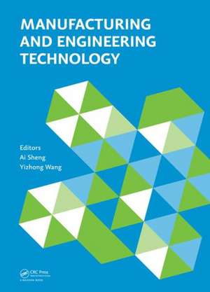 Manufacturing and Engineering Technology (ICMET 2014): Proceedings of the 2014 International Conference on Manufacturing and Engineering Technology, San-ya, China, October 17-19, 2014 de Ai Sheng