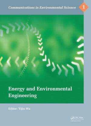 Energy and Environmental Engineering: Proceedings of the 2014 International Conference on Energy and Environmental Engineering (ICEEE 2014), September 21-22, 2014, Hong Kong de Yijin Wu