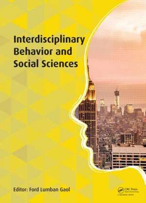 Interdisciplinary Behavior and Social Sciences: Proceedings of the 3rd International Congress on Interdisciplinary Behavior and Social Science 2014 (ICIBSoS 2014), 1–2 November 2014, Bali, Indonesia. de Ford Lumban Gaol