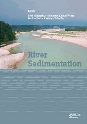 River Sedimentation: Proceedings of the 13th International Symposium on River Sedimentation (Stuttgart, Germany, 19-22 September, 2016) de Silke Wieprecht