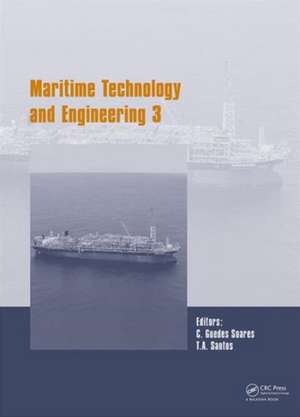 Maritime Technology and Engineering III: Proceedings of the 3rd International Conference on Maritime Technology and Engineering (MARTECH 2016, Lisbon, Portugal, 4-6 July 2016) de Carlos Guedes Soares