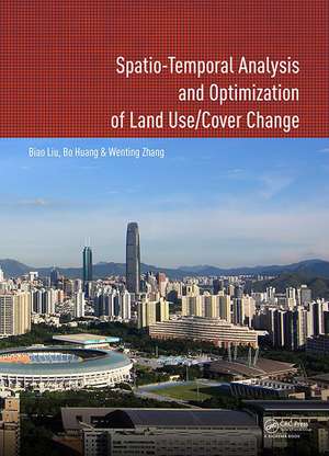 Spatio-temporal Analysis and Optimization of Land Use/Cover Change: Shenzhen as a Case Study de Biao Liu