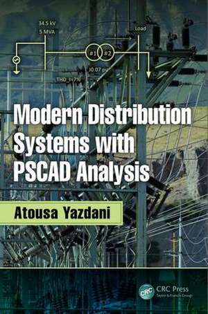 Modern Distribution Systems with PSCAD Analysis de Atousa Yazdani