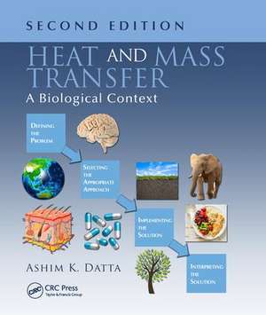 Heat and Mass Transfer: A Biological Context, Second Edition de Ashim K. Datta