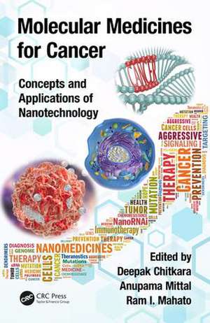 Molecular Medicines for Cancer: Concepts and Applications of Nanotechnology de Deepak Chitkara