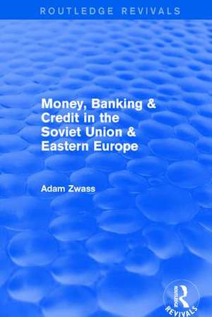 Money, Banking & Credit in the soviet union & eastern europe de Adam Zwass