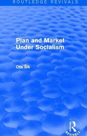 Plan and Market Under Socialism de Ota Sik