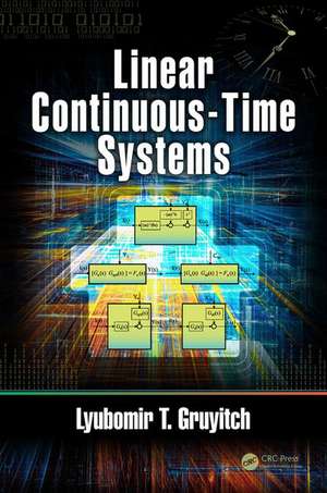 Linear Continuous-Time Systems de Lyubomir T. Gruyitch