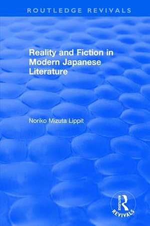 Reality and Fiction in Modern Japanese Literature de Noriko Mizuta Lippit