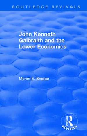 Revival: Galbraith and Lower Econ II (1990) de Myron E. Sharpe