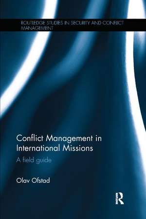 Conflict Management in International Missions: A field guide de Olav Ofstad